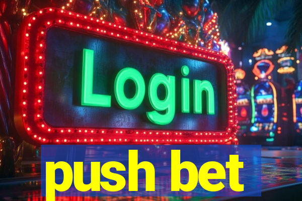 push bet